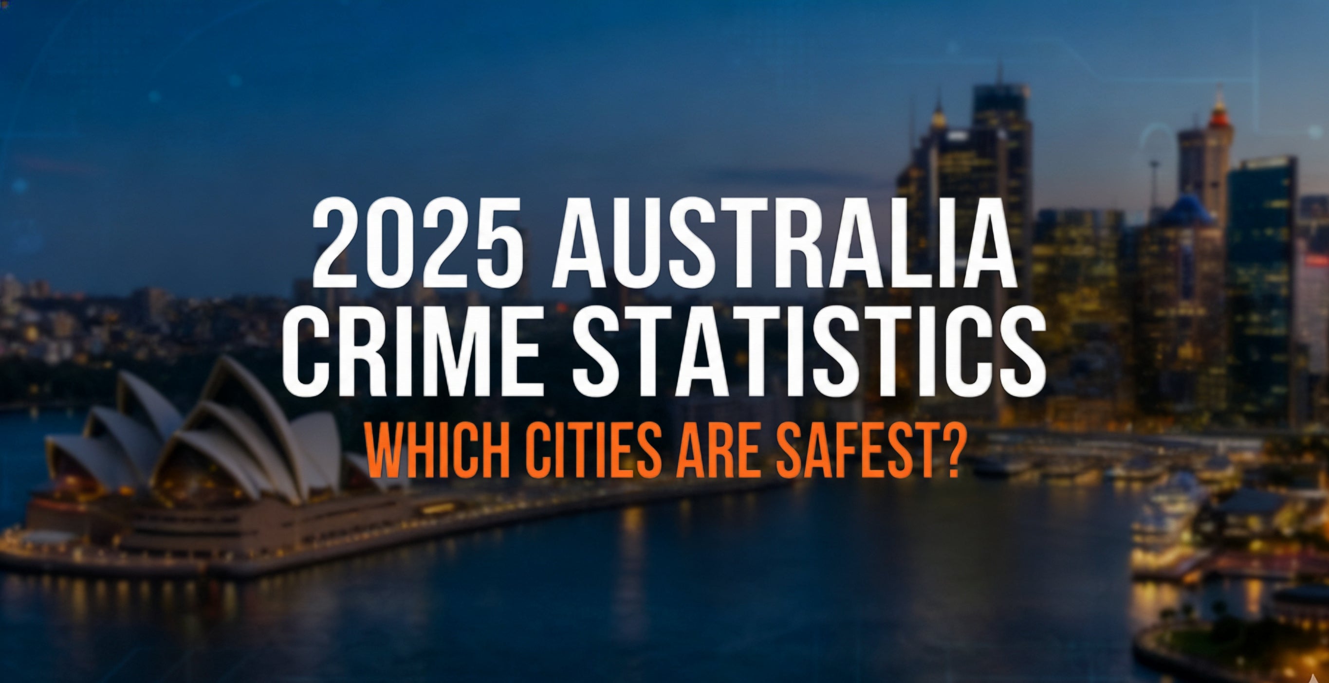 2025 Australia Crime Statistics: Which Cities Are Safest?