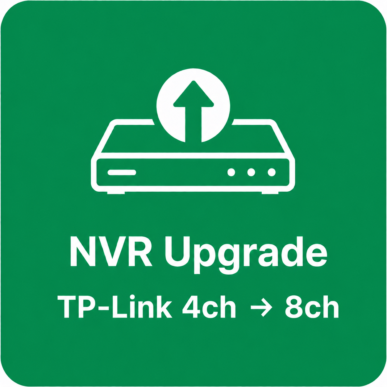 NVR Upgrade (TP-Link) — 4ch → 8ch