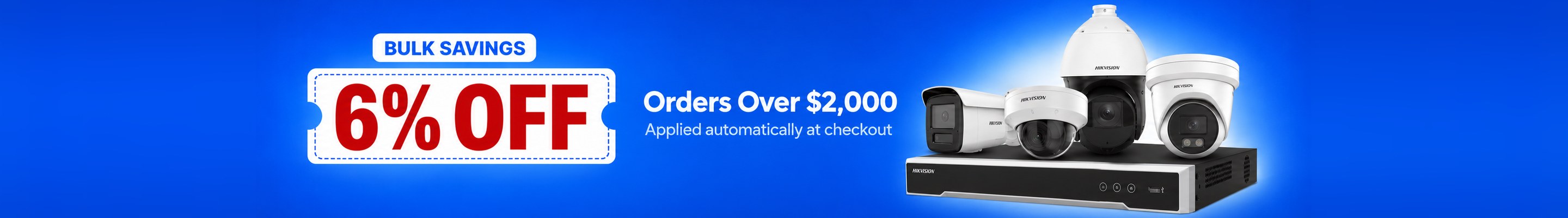 Bulk Savings — 6% off orders over $2,000, applied automatically at checkout